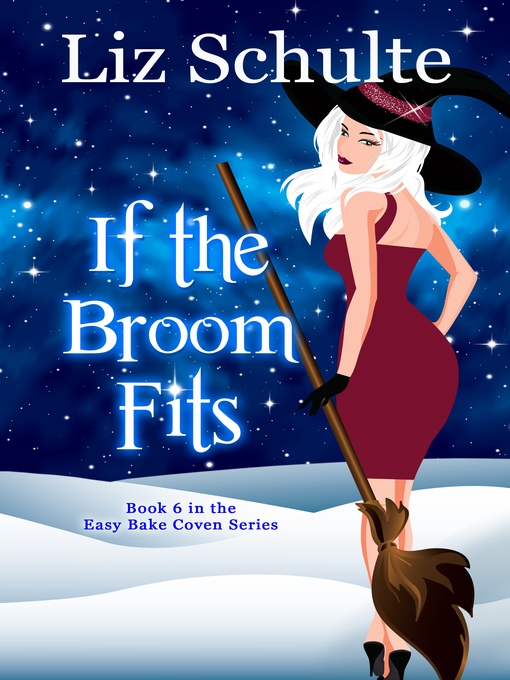 Title details for If the Broom Fits by Liz Schulte - Available
